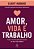 Amor, Vida E Trabalho - Imagem 1