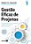 Gestão Eficaz De Projetos Como Gerenciar Com Excelência Projetos Tradicionais, Ágeis E Extremos (Effective Project Management) - Imagem 1