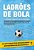 Ladrões De Bola - Imagem 1