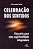 Celebração Dos Sentidos Itinerário Para Uma Espiritualidade Integradora - Imagem 1