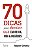 70 Dicas Para Decolar Sua Carreira, Vida E Negócios - Imagem 1