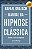 Manual Da Hipnose Clássica Domine A Arte Da Hipnose - Imagem 1