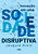 Inovação Em Uma Sociedade Disruptiva - Imagem 1