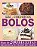 Guia O Melhor Dos Bolos - Vol.1 Mais De 200 Receitas Deliciosas E Fáceis De Fazer - Imagem 1