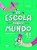 Da Escola Para O Mundo - Projeto Integrador 1º Ano Arte, Ciências, Geografia, História, Língua Portuguesa E Matemática - Imagem 1