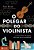 O Polegar Do Violinista E Outras Histórias Da Genética Sobre Amor, Guerra E Genialidade - Imagem 1