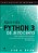 Aprenda Python 3 Do Jeito Certo Uma Introdução Muito Simples Ao Incrível Mundo Dos Computadores E Da Codificação - Imagem 1