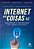 Internet Das Coisas (Iot) Segurança E Privacidade Dos Dados Pessoais..- - Imagem 1