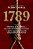 1789 - A História De Tiradentes - Os Contrabandistas, Assassinos E Poetas Que Sonharam A Indepência - Imagem 1