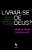 Livrar-Se De Deus: Quando A Crença E A Descrença Se Encontram - Imagem 1