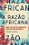 A Razão Africana Breve História Do Pensamento Africano Contemporâneo - Imagem 1