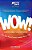 Wow! Surpreenda Positivamente O Poder Da Surpresa Para Gerar Bom Humor, Encantar O Cliente, Aumentar Resultados E Conquistar O Sucesso - Imagem 1