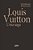 Louis Vuitton: Uma Saga - Imagem 1