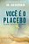 Você É O Placebo..- - Imagem 1