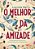 O Melhor Da Amizade - Imagem 1
