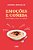 Emoções E Comida Psicomagia E Amor Na Cozinha - Imagem 1