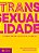 Transexualidade - O Corpo Entre O Sujeito E A Ciência Trilogia Sobre Sexualidade Contemporânea - Vol. 1..- - Imagem 1