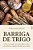 Barriga De Trigo Livre-Se Do Trigo, Livre-Se Dos Quilos A Mais E Descubra Seu Caminho De Volta Para A Saúde - Imagem 1