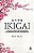 Ikigai - Os Cinco Passos Para Encontrar Seu Proposito De Vida E Ser Mais Feliz..- - Imagem 1