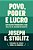 Povo, Poder E Lucro Capitalismo Progressista Para Uma Era De Descontentamento..- - Imagem 1