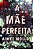 A Mãe Perfeita - Imagem 1