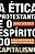 A Ética Protestante E O Espírito Do Capitalismo - Imagem 1
