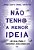 Não Tenho A Menor Ideia - Imagem 1