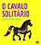 O Cavalo Solitário - Imagem 1
