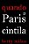 Quando Paris Cintila - Imagem 1