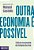 Outra Economia É Possível Cultura E Economia Em Tempos De Crise - Imagem 1
