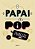 O Papai É Pop - Imagem 1