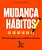 Mudança De Hábitos 100 Estratégias Para Modificar Atitudes..- - Imagem 1
