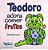Teodoro Adora Comer Frutas - Imagem 1