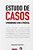 Estudo De Casos Aprendendo Com A Prática..- - Imagem 1