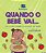 Quando O Bebê Vai... ..- - Imagem 1