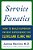 Service Fanatics: How To Build Superior Patient Experience The Cleveland Clinic Way-.. - Imagem 1