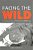 Facing The Wild: Ecotourism, Conservation And Animal Encounters (Paperback)-.. - Imagem 1