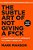 The Subtle Art Of Not Giving A F*ck - A Counterintuitive Approach To Living A Good Life-.. - Imagem 1