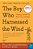 The Boy Who Harnessed The Wind: Creating Currents Of Electricity And Hope-.. - Imagem 1
