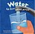 Water - Up, Down, And All Around-.. - Imagem 1
