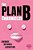 The Plan B Chronicles: Divorce. Defiance. Liberation-.. - Imagem 1