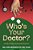 Who's Your Doctor?: A Guide To Protect You From The Wrong One-.. - Imagem 1