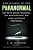 The Science Of The Paranormal: The Truth Behind Telepathy, Esp, Reincarnation, And More Mysterious Phenomena-.. - Imagem 1