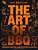 The Art Of Barbecue: Techniques And Recipes, From Appetizers To Desserts-.. - Imagem 1