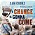 A Change Is Gonna Come-.. - Imagem 1