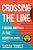 Crossing The Line (Revised Edition): Finding America In The Borderlands-.. - Imagem 1