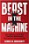 Beast In The Machine: How Robotics And Ai Will Transform Warfare And The Future Of Human Conflict-.. - Imagem 1