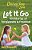 Chicken Soup For The Soul: Let It Go: 101 Stories Of Forgiveness & Freedom-.. - Imagem 1
