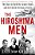 The Hiroshima Men: The Quest To Build The Atomic Bomb, And The Fateful Decision To Use It-.. - Imagem 1