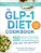 The Glp-1 Diet Cookbook: 150 Nutritious, Protein-Packed Recipes To Support Weight Loss, Maintain Muscle, And Help You Feel Your Best!-.. - Imagem 1